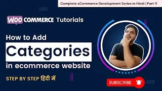 How to Add Categories in WooCommerce Website || eCommerce Website Development Part 11