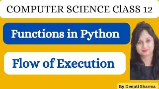 Flow of Execution | Flow of Execution in Python Function | Class 12 Computer Science with Python