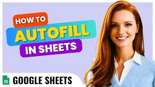 How to Autofill in Google Sheets (Dates, Numbers, & More)