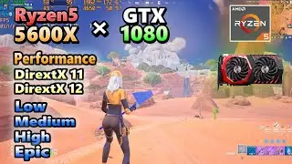 GTX 1080×Ryzen5 5600X/fortnite chapter5 Season3/performance DirextX 11 12/FPS TEST/フォートナイト/2024
