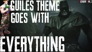 Guile's Theme Goes With Everything Mr.X Edition | Resident Evil 2 Remake