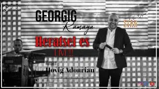 Georgig Chirishian & Maestro Hovig Adourian  - "HERATSEL ES"  -  LIVE ON STAGE !!!
