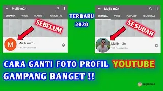 CARA GANTI FOTO PROFIL YOUTUBE TERBARU 2021