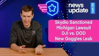 Drone News: Skydio Gets Sanctioned, Michigan Lawsuit, DJI vs. DOD, and New Goggles Leak