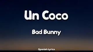 Un Coco - Bad Bunny (Letra/Lyrics)