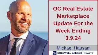 OC Real Estate Marketplace Update For the Week Ending 3.9.24