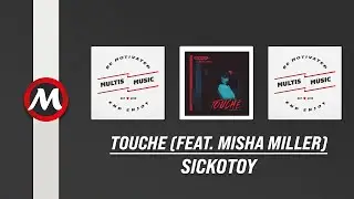 Sickotoy - Touche (feat. Misha Miller) | MultisMusic