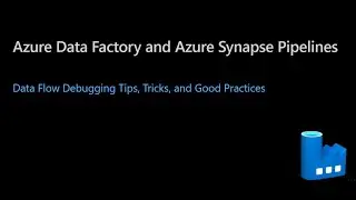 ADF Data Flow Debugging Tips