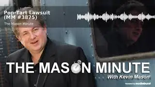 THE Mason Minute podcast: Pop Tart Lawsuit (MM 3875)