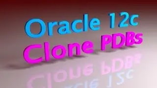 Oracle 12c Clone PDBs