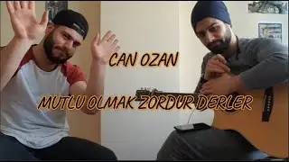 CAN OZAN - MUTLU OLMAK ZORDUR DERLER GİTAR COVER