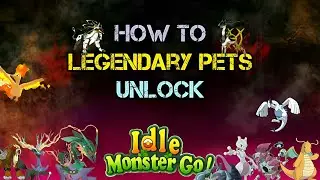 How To Get A Legendary Pets In Idle Monster Go | Easy Way To Unlock | 
