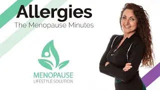 Allergies - Menopause Symptoms - The Menopause Minutes