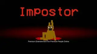 If Premium Entertainment for Premium People Online was The Impostor