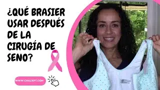 ¿Qué Brasier usar después de la cirugía de seno? Cancer de Seno