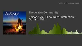 Episode 79 - Theological Reflection - Odr and Odin