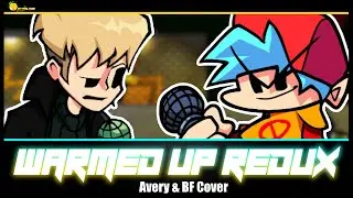 Let's see how far you've come | FNF - Warmed Up REDUX - Avery/BF Cover (Electrolite Remix)