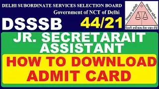 How To Download DSSSB Junior Secretariat Assistant 44/21 Admit Card |