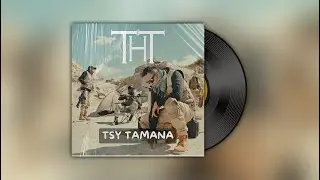 Tsy tamàna - THT ✅