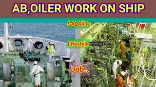 AB,OILER Work On Ship||AB OILER Salary||AB OILER Job in ship||merchant Navy