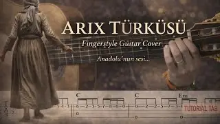 Arıx Türküsü Fingerstyle Gitar Cover + Tab