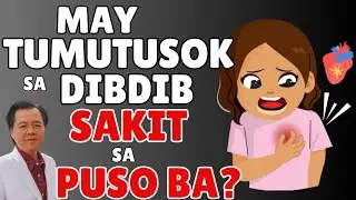 May Tumutusok sa Dibdib. Sakit sa Puso ba? - By Doc Willie Ong (Internist and Cardiologist)