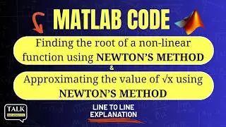 MATLAB code for finding the root of a non linear equation using NEWTON'S METHOD | Numerical Method