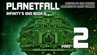 PlanetFall, Infinity's End Book 6, Part 2