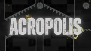 // ACROPOLIS 100% // NEW HARDEST //
