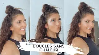 Je teste : BOUCLES SANS CHALEUR / ONDULATIONS / NO HEAT CURL / WAVY HAIR