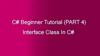 Part 4 - C# Tutorial -Interface(In Hindi)