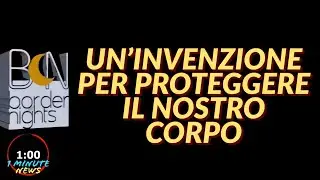 UN'INVENZIONE PER PROTEGGERE IL NOSTRO CORPO - 1 Minute News