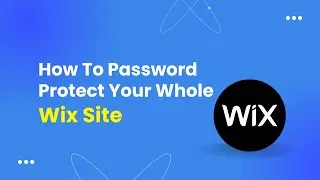 How To Password Protect Your Whole Wix Site - Fast & Easily!