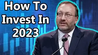 Seth Klarman's Advice For How To Invest In 2023!