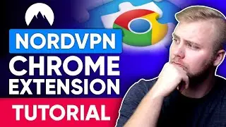 NordVPN Chrome Extension Tutorial 🔥