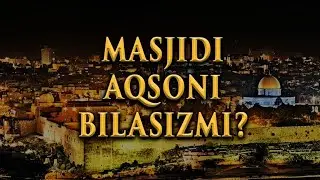 Masjidi Aqso haqida nimalarni bilasiz?
