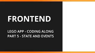 Legoapp - 5 - State and Events