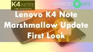 Lenovo K4 Note Marshmallow Hands-on : What's New ?