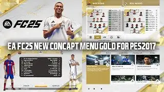 PES 2017  EA FC25 NEW CONCEPT MENU GOLD VERSION