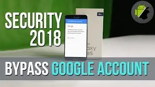 Security 2018 - Bypass FRP Google account Samsung Note 5 (Android 7)
