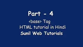 Base tag -- HTML Head Section -- HTML tutorial in Hindi (Part - 4)