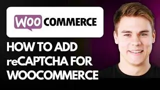 How to Add reCAPTCHA for WooCommerce (Step By Step) 2026!