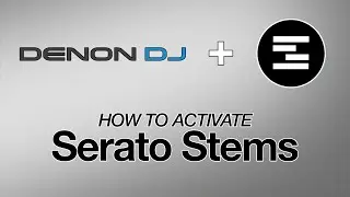 Denon DJ | How to Activate Serato Stems on Supported Hardware