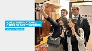 ICAEW INTERNATION ORDER OF MERIT WINNERS | MALAYSIA ✈️ LONDON