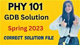 PHY101 GDB Solution 2023 Spring 2023 |Correct Solution File|