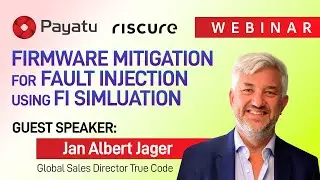 Firmware Mitigation for Fault Injection using FI Simulation  |   Payatu Webinar  |  Riscure