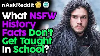 What NSFW History Facts Are Not Taught In School? (r/AskReddit Top Posts | Reddit Stories)