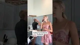 Calling my boyfriend my husband 😂