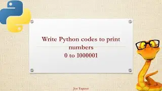 Write Python codes to print numbers 0 to 1000001| For Loop| - Python Beginners Exercise