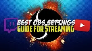 How To Stream! OBS Setting's Guide For YouTube/Twitch Streaming